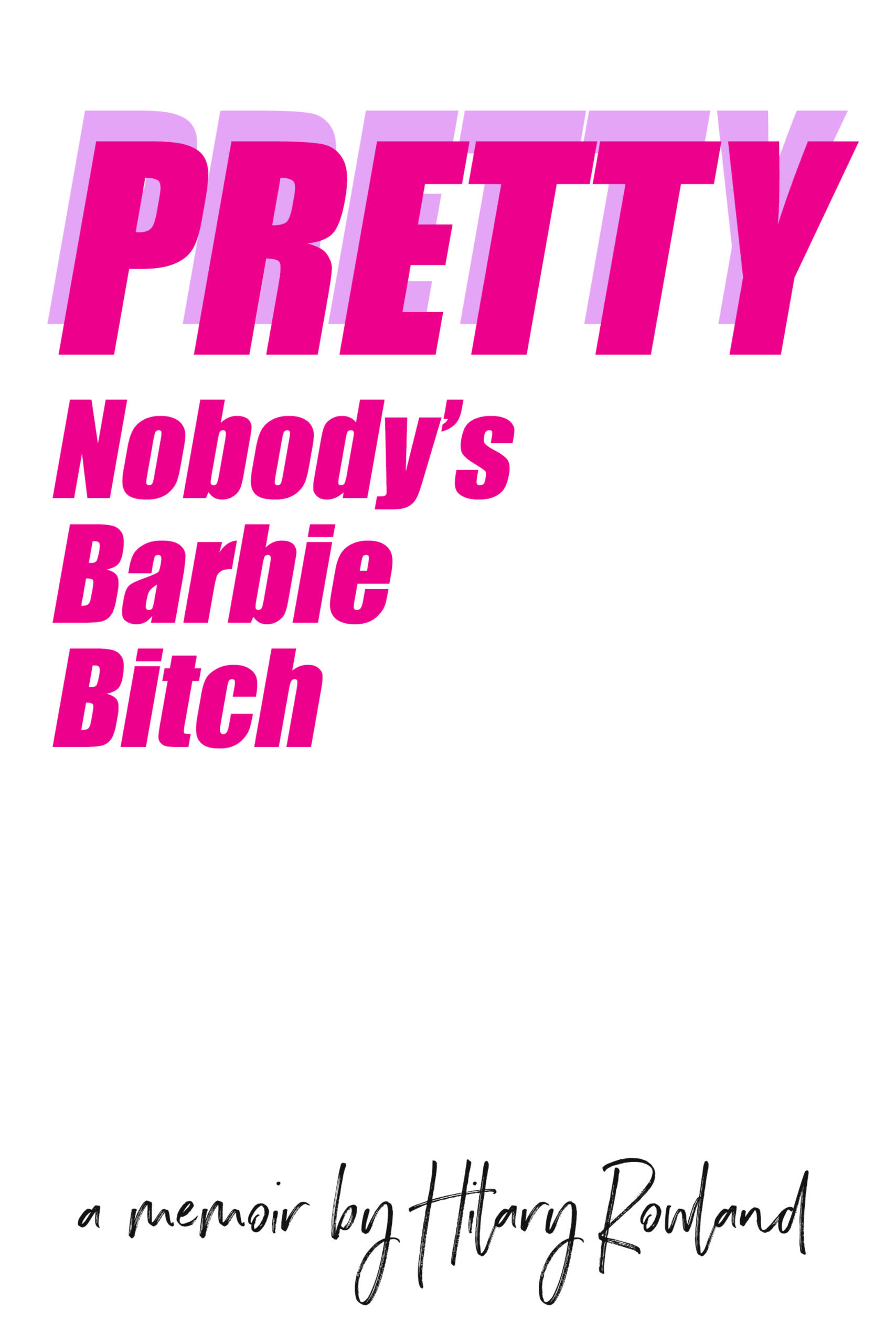 PRETTY: Nobody's Barbie Bitch a memoir
